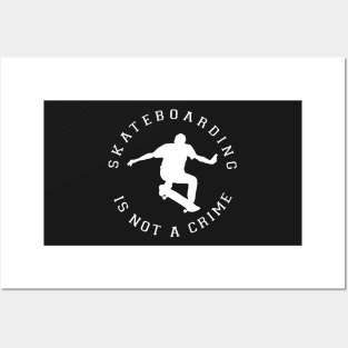 Skateboarding is not a crime shirt Posters and Art